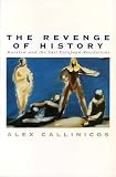 Callinicos, Alex: The Revenge of History: Marxism and the East European Revolutions Callinicos, Alex: The Revenge of History: Marxism and the East European Revolutions