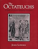Lowden, John: The Octateuchs: A Study of Byzantine Manuscript Illustration