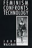 Wajcman, Judy: Feminism Confronts Technology