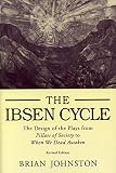 Johnston, Brian: The Ibsen Cycle: The Design of the Plays from Pillars of Society to When We Dead Awaken Johnston, Brian: The Ibsen Cycle: The Design of the Plays from Pillars of Society to When We Dead Awaken