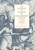 Greenshields, Malcolm: An Economy of Violence in Early Modern France: Crime and Justice in the Haute Auvergne, 1587-1664 Greenshields, Malcolm: An Economy of Violence in Early Modern France: Crime and Justice in the Haute Auvergne, 1587-1664