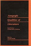 Strelka, Joseph: Anagogic Qualities of Literature Strelka, Joseph: Anagogic Qualities of Literature