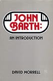 Morrell, David: John Barth: An Introduction