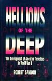 Gannon, Robert: Hellions of the Deep: The Development of American Torpedoes in World War II Gannon, Robert: Hellions of the Deep: The Development of American Torpedoes in World War II