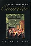 Burke, Peter: The Fortunes of the Courtier: The European Reception of Castiglione's Cortegiano