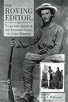 The Roving Editor: Or Talks With Slaves in&hellip;