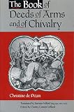 Christine: The Book of Deeds of Arms and of Chivalry Christine: The Book of Deeds of Arms and of Chivalry