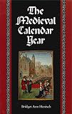 Henisch, Bridget Ann: The Medieval Calendar Year Henisch, Bridget Ann: The Medieval Calendar Year
