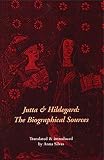 Silvas, Anna: Jutta and Hildegard: The Biographical Sources Silvas, Anna: Jutta and Hildegard: The Biographical Sources
