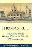 Brookes, Derek R.: Thomas Reid: An Inquiry into the Human Mind on the Principles of Common Sense