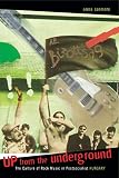 Szemere, Anna: Up from the Underground: The Culture of Rock Music in Postsocialist Hungary Szemere, Anna: Up from the Underground: The Culture of Rock Music in Postsocialist Hungary