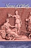 Den Uyl, Douglas J.: Norms Of Liberty: A Perfectionist Basis For Non-Perfectionist Politics
