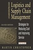 Christopher, Martin: Logistics And Supply Chain Management: Creating Value-Adding Networks Christopher, Martin: Logistics And Supply Chain Management: Creating Value-Adding Networks