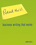 Gentle, Robert: Read This: Business Writing That Works