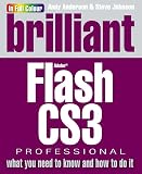 Johnson, Steve: Brilliant Adobe Flash CS3 Professional: What You Need to Know and How to Do It Johnson, Steve: Brilliant Adobe Flash CS3 Professional: What You Need to Know and How to Do It