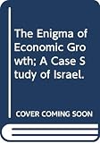 Horowitz, David: The Enigma of Economic Growth: A Case Study of Israel Horowitz, David: The Enigma of Economic Growth: A Case Study of Israel