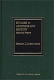 Underwood, Benton J.: Studies in Learning and Memory: Selected Papers