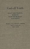 Sticht, Thomas G.: Cast-Off Youth: Policy and Training Methods from the Military Experience