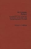 Goldberg, Michael K.: On Systemic Balance : Flexibility and Stability in Social, Economic and Environmental Systems