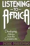 Pradervand, Pierre: Listening to Africa : Developing Africa from the Grassroots