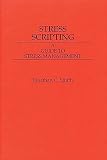 Smith, Jonathan C.: Stress Scripting: A Guide to Stress Management