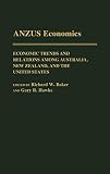 Baker, Richard W.: ANZUS Economics : Economic Trends and Relations among Australia, New Zealand and the United States