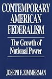 Zimmerman, Joseph F.: Contemporary American Federalism: The Growth of National Power