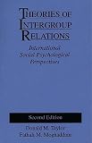 Taylor, Donald M.: Theories of Intergroup Relations: International Social Psychological Perspectives Taylor, Donald M.: Theories of Intergroup Relations: International Social Psychological Perspectives