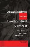 Makin, Peter J.: Organizations and the Psychological Contract: Managing People at Work Makin, Peter J.: Organizations and the Psychological Contract: Managing People at Work