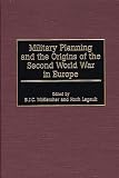 McKercher, B. J. C.: Military Planning and the Origins of the Second World War in Europe