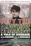 Kohn, David: Defy the Darkness: A Tale of Courage in the Shasdow of Mengele
