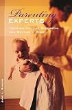 Rankin, Jane L.: Parenting Experts: Their Advice, The Research, And Getting it Right Rankin, Jane L.: Parenting Experts: Their Advice, The Research, And Getting it Right