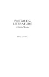 Sandner, David: Fantastic Literature: A Critical Reader
