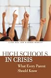 Hall, Ellen: High Schools in Crisis: What Every Parent Should Know