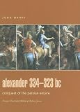 Warry, John: Alexander 334-323 bc: Conquest of the Persian Empire