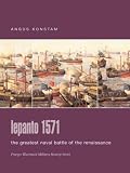 Konstam, Angus: Lepanto 1571: The Greatest Naval Battle of the Renaissance