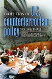 Alexander, Yonah: Evolution of U.S. Counterterrorism Policy Alexander, Yonah: Evolution of U.S. Counterterrorism Policy