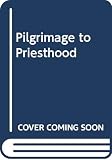 Canham, Elizabeth: Pilgrimage to Priesthood