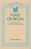 Dominian, Jack: Make or Break: An Introduction to Marriage Counselling Dominian, Jack: Make or Break: An Introduction to Marriage Counselling