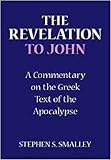 Smalley, Stephen S.: Revelation to John Smalley, Stephen S.: Revelation to John