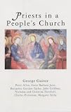 Guiver, George: Priests in a People's Church