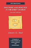 Hall, Stuart George: Doctrine And Practice in the Early Church Hall, Stuart George: Doctrine And Practice in the Early Church