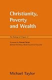 Taylor, Michael: Christianity, Poverty and Wealth in the 21st Century