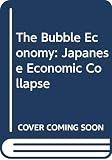 Wood, Christopher: The Bubble Economy: The Japanese Economic Collapse
