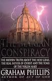 Phillips, Graham: The Marian Conspiracy: The Hidden Truth about the Holy Grail, the Real Father of Christ, and the Tomb of the Virgin Mary Phillips, Graham: The Marian Conspiracy: The Hidden Truth about the Holy Grail, the Real Father of Christ, and the Tomb of the Virgin Mary