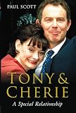 Scott, Paul: Tony and Cherie: Behind the Scenes in Downing Street