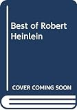 Heinlein, Robert: The Best of Robert Heinlein