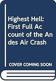 Lopez, Enrique Hank: The Highest Hell: The First Full Account of the Andes Air Crash Lopez, Enrique Hank: The Highest Hell: The First Full Account of the Andes Air Crash