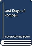 Lytton, Edward Bulwer: The Last Days of Pompeii Lytton, Edward Bulwer: The Last Days of Pompeii