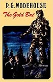 Wodehouse, P.G.: The Gold Bat Wodehouse, P.G.: The Gold Bat